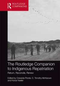 ラウトレッジ版　先住民返還必携<br>The Routledge Companion to Indigenous Repatriation : Return, Reconcile, Renew (Routledge Companions)
