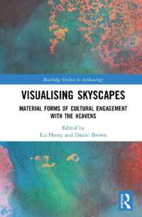 天空の視覚化の考古学<br>Visualising Skyscapes : Material Forms of Cultural Engagement with the Heavens (Routledge Studies in Archaeology)