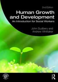 人間の成長と発達：ソーシャルワーカーのための入門（第２版）<br>Human Growth and Development : An Introduction for Social Workers (Student Social Work) （2ND）