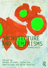 建築とフェミニズム：生態・経済・技術<br>Architecture and Feminisms : Ecologies, Economies, Technologies (Critiques)