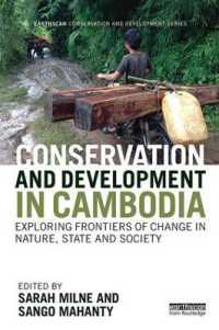 Conservation and Development in Cambodia : Exploring frontiers of change in nature, state and society (Earthscan Conservation and Development)