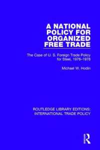 A National Policy for Organized Free Trade : The Case of U.S. Foreign Trade Policy for Steel, 1976-1978 (Routledge Library Editions: International Trade Policy)