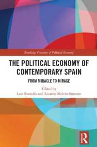 現代スペインの政治経済学<br>The Political Economy of Contemporary Spain : From Miracle to Mirage (Routledge Frontiers of Political Economy)