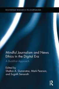 Mindful Journalism and News Ethics in the Digital Era : A Buddhist Approach (Routledge Research in Journalism)