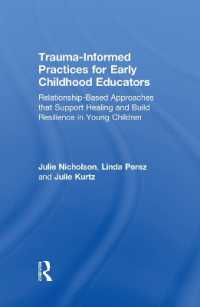 Trauma-Informed Practices for Early Childhood Educators : Relationship-Based Approaches that Support Healing and Build Resilience in Young Children