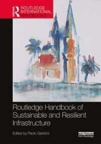 ラウトレッジ版　持続可能かつ回復力あるインフラ・ハンドブック<br>Routledge Handbook of Sustainable and Resilient Infrastructure (Routledge Environment and Sustainability Handbooks)