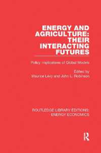 Energy and Agriculture: Their Interacting Futures : Policy Implications of Global Models (Routledge Library Editions: Energy Economics)