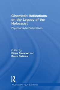 ホロコースト遺産の映画的投影<br>Cinematic Reflections on the Legacy of the Holocaust : Psychoanalytic Perspectives (Psychoanalytic Inquiry Book Series)