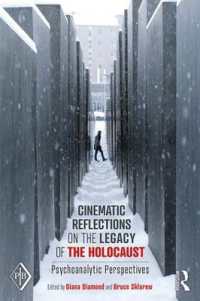 ホロコースト遺産の映画的投影<br>Cinematic Reflections on the Legacy of the Holocaust : Psychoanalytic Perspectives (Psychoanalytic Inquiry Book Series)