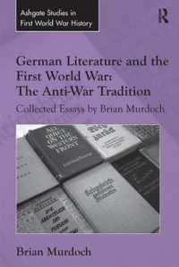 German Literature and the First World War: the Anti-War Tradition : Collected Essays by Brian Murdoch (Routledge Studies in First World War History)