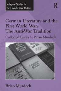 German Literature and the First World War: The Anti-War Tradition : Collected Essays by Brian Murdoch (Routledge Studies in First World War History)