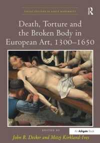 Death, Torture and the Broken Body in European Art, 1300-1650 (Visual Culture in Early Modernity)