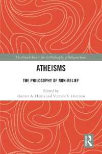 無神論の哲学<br>Atheisms : The Philosophy of Non-Belief (The British Society for the Philosophy of Religion Series)