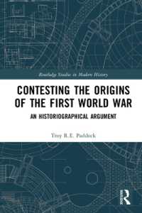Contesting the Origins of the First World War : An Historiographical Argument (Routledge Studies in Modern History)