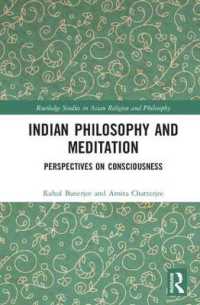 インド哲学と瞑想<br>Indian Philosophy and Meditation : Perspectives on Consciousness (Routledge Studies in Asian Religion and Philosophy)