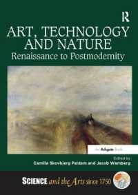 Art, Technology and Nature : Renaissance to Postmodernity (Science and the Arts since 1750)
