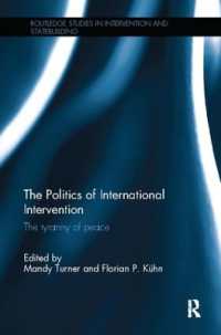 The Politics of International Intervention : The Tyranny of Peace (Routledge Studies in Intervention and Statebuilding)