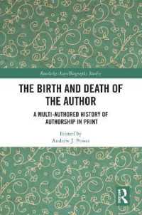 作者の誕生と死<br>The Birth and Death of the Author : A Multi-Authored History of Authorship in Print (Routledge Auto/biography Studies)