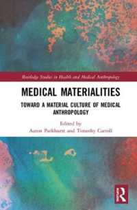 Medical Materialities : Toward a Material Culture of Medical Anthropology (Routledge Studies in Health and Medical Anthropology)