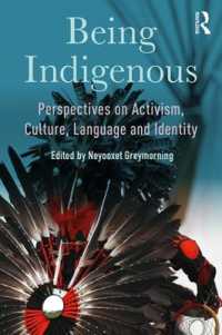 先住民の人類学：アクティヴィズム、文化、言語、アイデンティティの視座<br>Being Indigenous : Perspectives on Activism, Culture, Language and Identity
