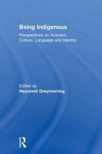 先住民の人類学：アクティヴィズム、文化、言語、アイデンティティの視座<br>Being Indigenous : Perspectives on Activism, Culture, Language and Identity
