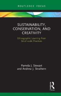 Sustainability, Conservation, and Creativity : Ethnographic Learning from Small-scale Practices (Routledge Focus on Environment and Sustainability)
