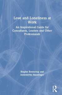 Love and Loneliness at Work : An Inspirational Guide for Consultants, Leaders and Other Professionals