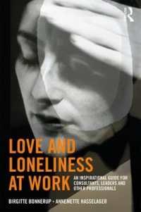 Love and Loneliness at Work : An Inspirational Guide for Consultants, Leaders and Other Professionals