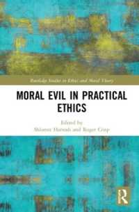 実践倫理における道徳的悪<br>Moral Evil in Practical Ethics (Routledge Studies in Ethics and Moral Theory)