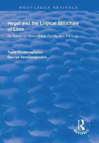 Hegel and the Logical Structure of Love : An Essay on Sexualities, Family and the Law (Routledge Revivals)