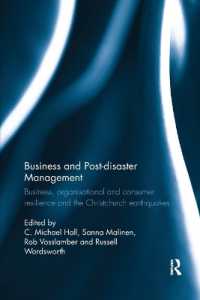 Business and Post-disaster Management : Business, organisational and consumer resilience and the Christchurch earthquakes