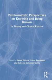 Psychoanalytic Perspectives on Knowing and Being Known : In Theory and Clinical Practice