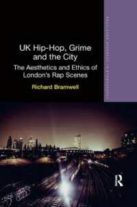 UK Hip-Hop, Grime and the City : The Aesthetics and Ethics of London's Rap Scenes (Routledge Advances in Ethnography)