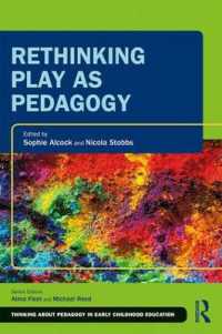 Rethinking Play as Pedagogy (Thinking about Pedagogy in Early Childhood Education)
