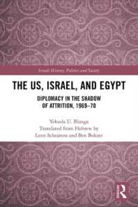 The US, Israel, and Egypt : Diplomacy in the Shadow of Attrition, 1969-70 (Israeli History, Politics and Society)