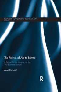 The Politics of Aid to Burma : A Humanitarian Struggle on the Thai-Burmese Border (Routledge Contemporary Southeast Asia Series)