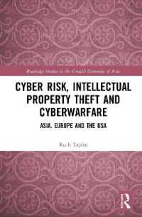 Cyber Risk, Intellectual Property Theft and Cyberwarfare : Asia, Europe and the USA (Routledge Studies in the Growth Economies of Asia)