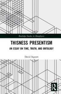 Thisness Presentism : An Essay on Time, Truth, and Ontology (Routledge Studies in Metaphysics)
