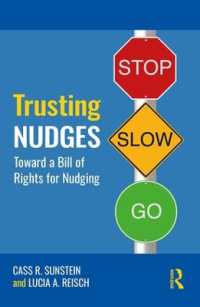 Ｃ．Ｒ．サンスティーン（共）著／ナッジへの信頼<br>Trusting Nudges : Toward a Bill of Rights for Nudging (Routledge Advances in Behavioural Economics and Finance)