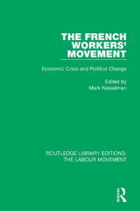 The French Workers' Movement : Economic Crisis and Political Change (Routledge Library Editions: the Labour Movement)