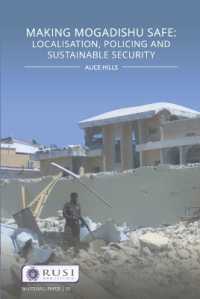 Making Mogadishu Safe : Localisation, Policing and Sustainable Security (Whitehall Papers)