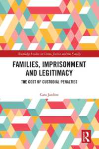 Families, Imprisonment and Legitimacy : The Cost of Custodial Penalties (Routledge Studies in Crime, Justice and the Family)