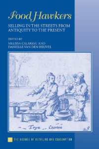 Food Hawkers : Selling in the Streets from Antiquity to the Present (The History of Retailing and Consumption)