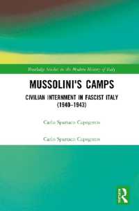 ムッソリーニ時代イタリアの強制収容所<br>Mussolini's Camps : Civilian Internment in Fascist Italy (1940-1943) (Routledge Studies in the Modern History of Italy)