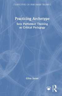Practicing Archetype : Solo Performer Training as Critical Pedagogy (Perspectives on Performer Training)