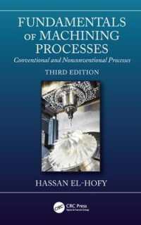 Fundamentals of Machining Processes : Conventional and Nonconventional Processes, Third Edition （3RD）