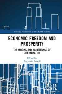 Economic Freedom and Prosperity : The Origins and Maintenance of Liberalization (Routledge Foundations of the Market Economy)