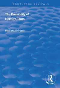 The Possibility of Relative Truth : An Examination of the Possibility of Truth Relativism within Coherence and Correspondence Host Theories of Truth (Routledge Revivals)