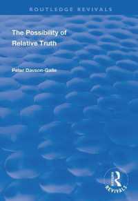 The Possibility of Relative Truth : An Examination of the Possibility of Truth Relativism within Coherence and Correspondence Host Theories of Truth (Routledge Revivals)