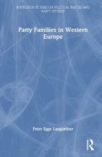 西欧の政党ファミリー<br>Party Families in Western Europe (Routledge Studies on Political Parties and Party Systems)
